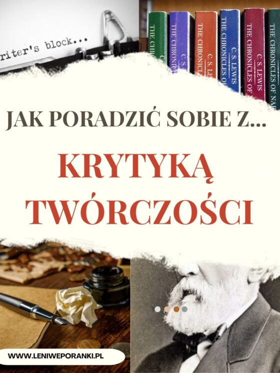 Jak sobie radzić z krytyką twórczości?