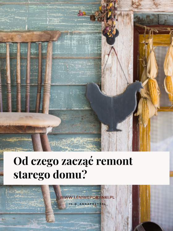 Remont starego domu: od czego zacząć?